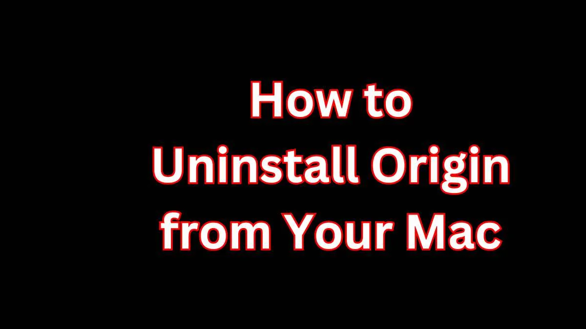 Get Rid of Origin on Mac